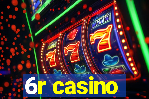 6r casino